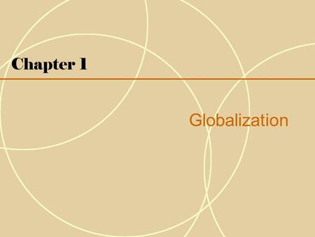 Chapter 1 Globalization.