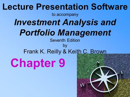 Lecture Presentation Software to accompany Investment Analysis and Portfolio Management Seventh Edition by Frank K. Reilly & Keith C. Brown Chapter.