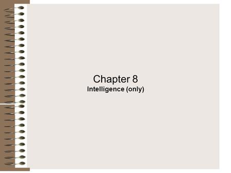 Chapter 8 Intelligence (only)