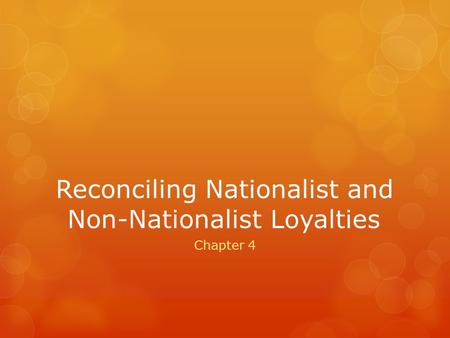 Reconciling Nationalist and Non-Nationalist Loyalties