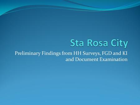 Preliminary Findings from HH Surveys, FGD and KI and Document Examination.