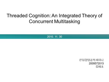 Threaded Cognition: An Integrated Theory of Concurrent Multitasking