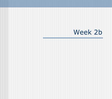 Week 2b. Flowcharts When: Used extensively for systems development and for internal control structures 97.6% of accounting/IT professionals use flowcharts.