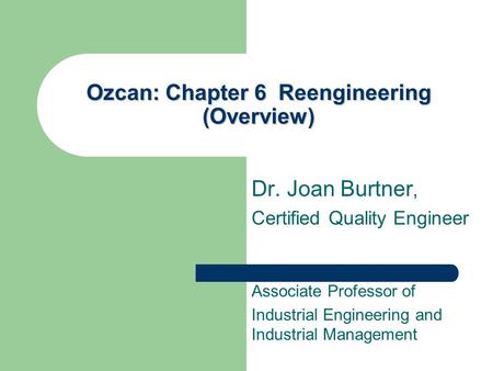 Ozcan: Chapter 6 Reengineering (Overview)