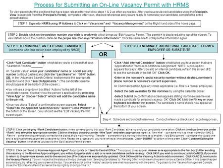 Process for Submitting an On-Line Vacancy Permit with HRMS To view permits for the positions that have been released to you follow steps 1 & 2 as often.