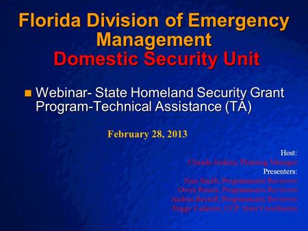 © 2003 By Default! A Free sample background from www.awesomebackgrounds.com Slide 1 Florida Division of Emergency Management Domestic Security Unit Webinar-