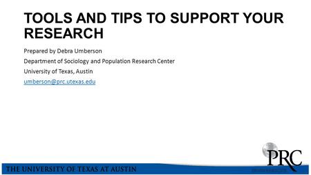 TOOLS AND TIPS TO SUPPORT YOUR RESEARCH