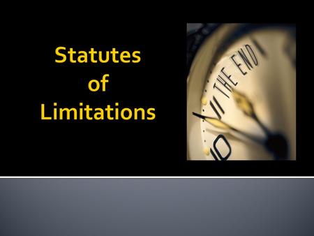  General Rule =  Four years from the date of Testator’s death.