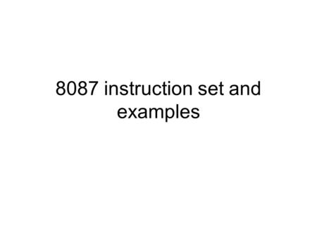 8087 instruction set and examples