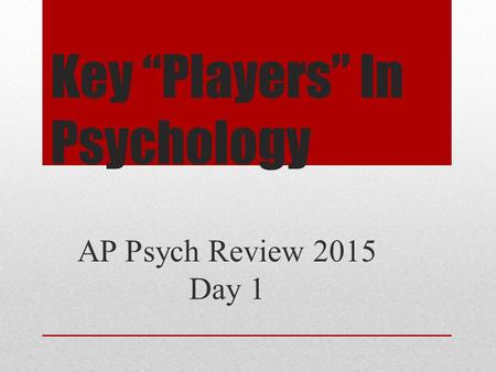 Key “Players” In Psychology