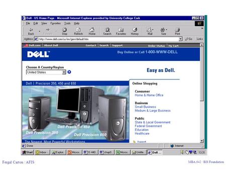 Fergal Carton / AFIS MBA 642 / BIS Foundation. Fergal Carton / AFIS MBA 642 / BIS Foundation DELL Direct model Price for Performance –No resellers, retailers.