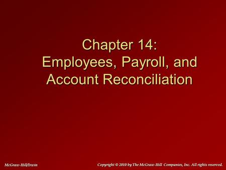 Chapter 14: Employees, Payroll, and Account Reconciliation