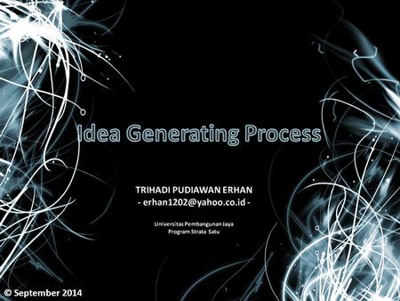 © September 2014. General Definition Organization that provide goods or services to earn profit. (Ebert & Griffin 2011) Specific Definition Business is.