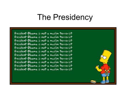 The Presidency.