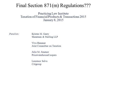 Background Prior to the enactment of section 871(m), U.S. withholding tax generally was not imposed on dividend equivalent payments made with respect.