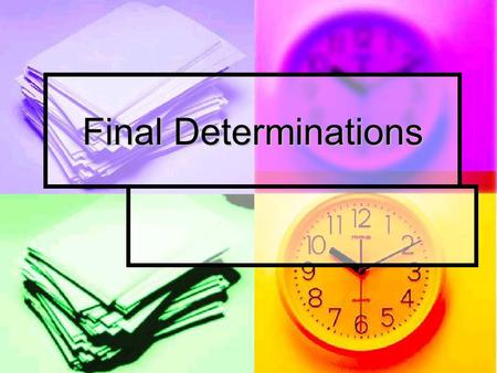 Final Determinations. Secretary’s Determinations Secretary annually reviews the APR and, based on the information provided in the report, information.