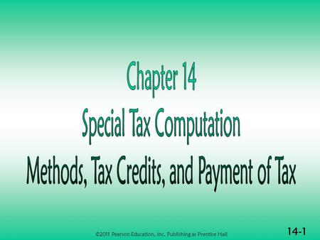 14-1 ©2011 Pearson Education, Inc. Publishing as Prentice Hall.