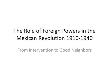 The Role of Foreign Powers in the Mexican Revolution