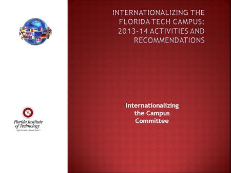 Internationalizing the Campus Committee. “The process of integrating an international/intercultural dimension into the teaching, research, and service.