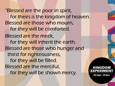 “Blessed are the poor in spirit, for theirs is the kingdom of heaven