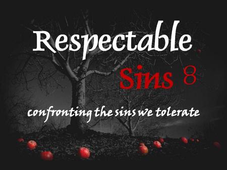 8. Group Questions 1.Why does God hate sinful pride? How does it minimize His work in our lives? 2.Why is it sometimes difficult to focus on and listen.