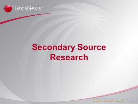 Secondary Source Research. I)Treatises a) Area of Law b) Jurisdictional II)Law Reviews III)Restatements IV)Legal Dictionary V)Quiz Table of Contents.