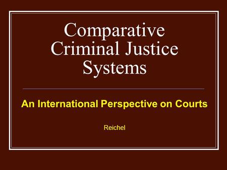 Comparative Criminal Justice Systems