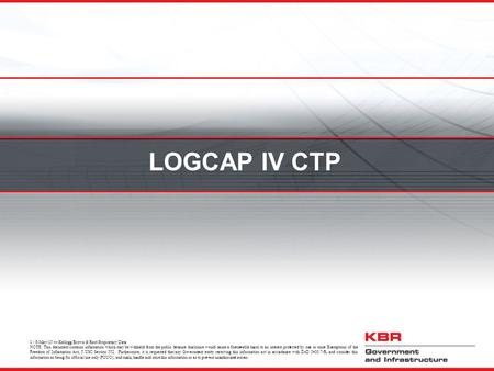 1 - 8-May-15 — Kellogg Brown & Root Proprietary Data NOTE: This document contains information which may be withheld from the public because disclosure.