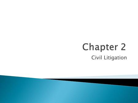 Civil Litigation. 2  CALIFORNIA SUPREME COURT ◦ 7 JUSTICES  CALIFORNIA APPELLATE COURTS ◦ 6 DISTRICTS  CALIFORNIA TRIAL COURTS—SUPERIOR COURTS ◦ ONE.