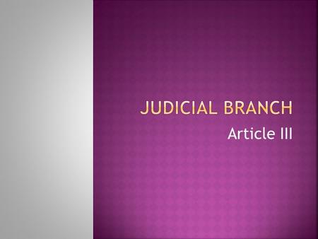 Article III.  Article III- Section 1  “the judicial power of the United States shall be vested in one supreme Court, and in such inferior Courts as.