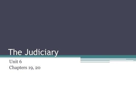 The Judiciary Unit 6 Chapters 19, 20. Law Civil LawCriminal Law Participants ▫Plaintiff ▫Defendant Outcome ▫Damages ▫Injunction ▫Writ of Mandamus Participants.