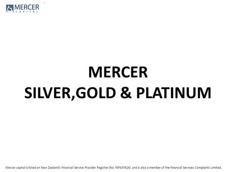 Mercer capital is listed on New Zealand's Financial Service Provider Register (No. FSP347626) and is also a member of the Financial Services Complaints.