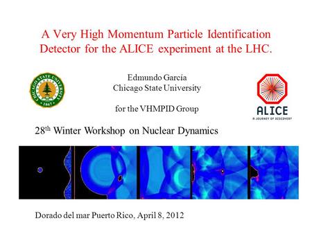 A Very High Momentum Particle Identification Detector for the ALICE experiment at the LHC. Dorado del mar Puerto Rico, April 8, 2012 Edmundo García Chicago.