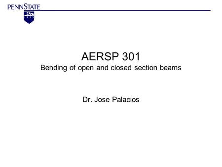 AERSP 301 Bending of open and closed section beams