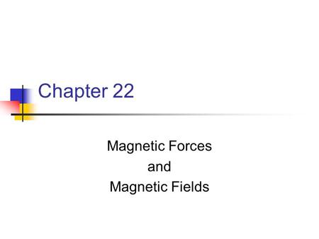 Magnetic Forces and Magnetic Fields