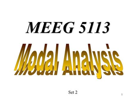 MEEG 5113 Modal Analysis Set 2.