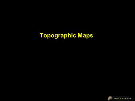 Topographic Maps.