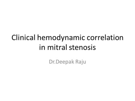 Clinical hemodynamic correlation in mitral stenosis