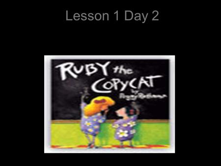 Lesson 1 Day 2 Question of the Day What do you do when you are with your friends? When I am with my friends, I like to____. T38.