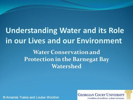 Understanding Water and its Role in our Lives and our Environment