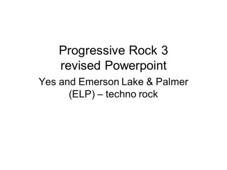 Progressive Rock 3 revised Powerpoint