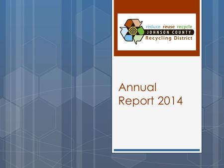 Annual Report 2014. Comingled (in tons) 2013 2014 Greenwood (2 sites ) 311.8 393.1 Emmanuel 316.7 Mt. Pleasant 76.4 Bargersville 66.5 57.0 Franklin111.5.