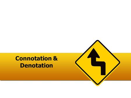 Connotation & Denotation