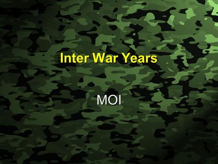 Slide 1 Inter War Years MOI. Slide 2 The west turns a blind eye.