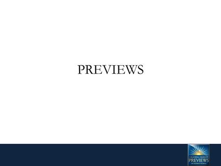 PREVIEWS. COMPETITIVE ANALYSIS Overall, Coldwell Banker Previews International® had a significantly higher percentage of new listings and listing sales.