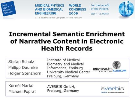 Stefan Schulz Philipp Daumke Holger Stenzhorn Incremental Semantic Enrichment of Narrative Content in Electronic Health Records Institute of Medical Biometry.