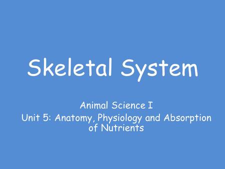 Unit 5: Anatomy, Physiology and Absorption of Nutrients