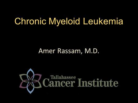 Chronic Myeloid Leukemia