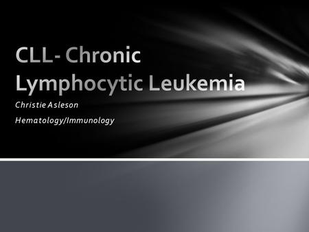 CLL- Chronic Lymphocytic Leukemia