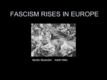 FASCISM RISES IN EUROPE